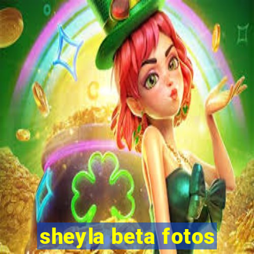 sheyla beta fotos